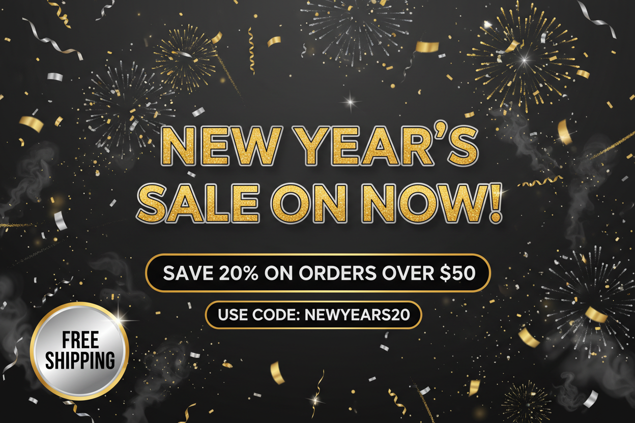 New years sale on now! Save 20% on orders over $50. Use code NEWYEARS20. Free shipping!