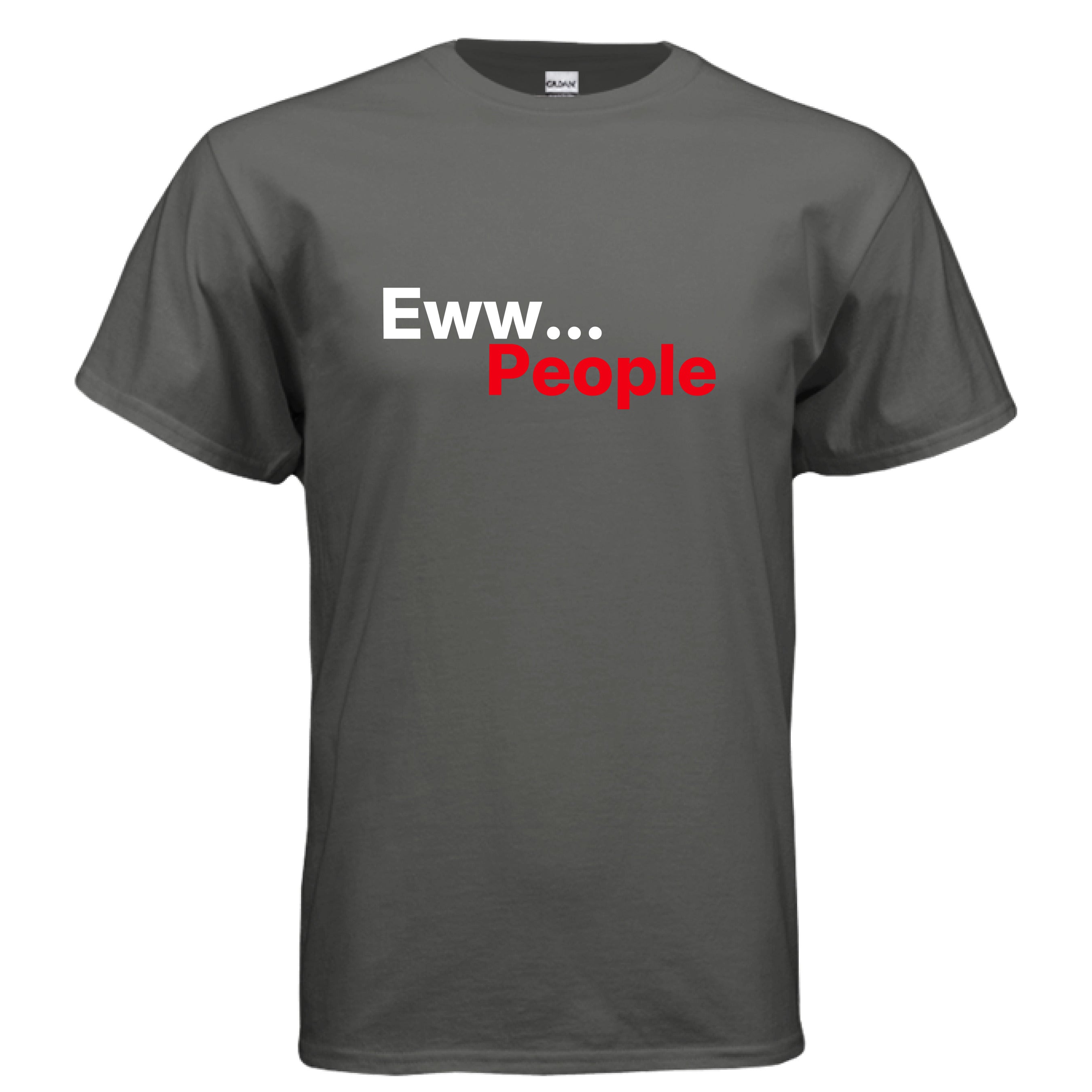 Ew… People shirt in gray cotton, perfect for introverts and avoiding small talk.